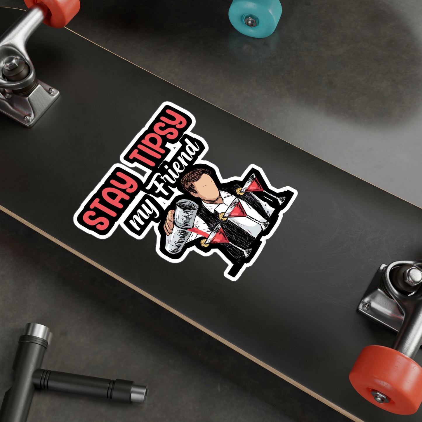 Stay tipsy my friend - Bartender Sticker for Window, Wall, Laptop, Truck, Car Bartender Gift Vinyl Cocktail Decal Sticker