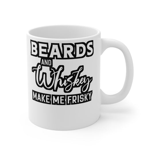 Beards and Whiskey Make Me Frisky - Beard Mug for Coffee 11oz. Beard Cup, White ceramic, Bearded Mug, Man Tea Cup - Beard Gift