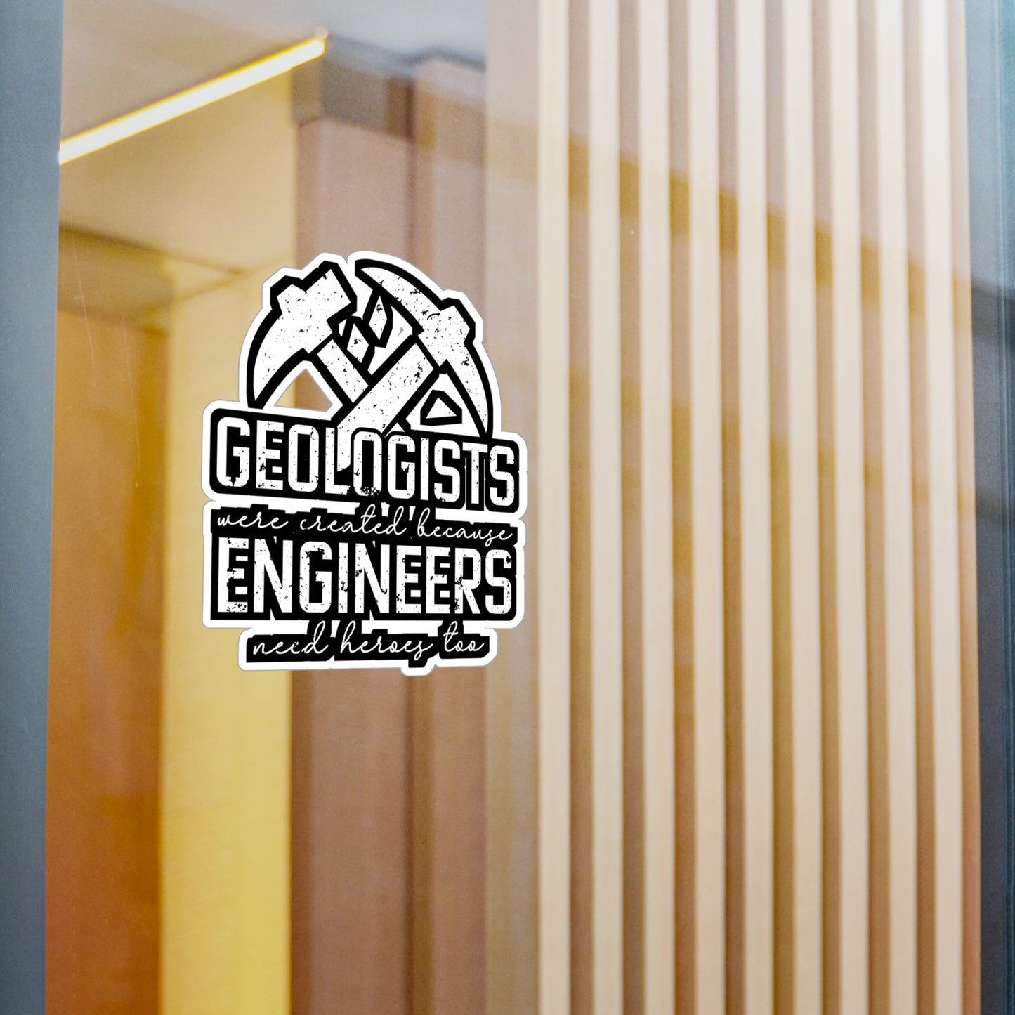 Geologists were created because Engineers need heroes too - Geology Sticker for Laptop Sticker. Water Bottle Sticker, Vinyl Geologist Decal - Geology Gift