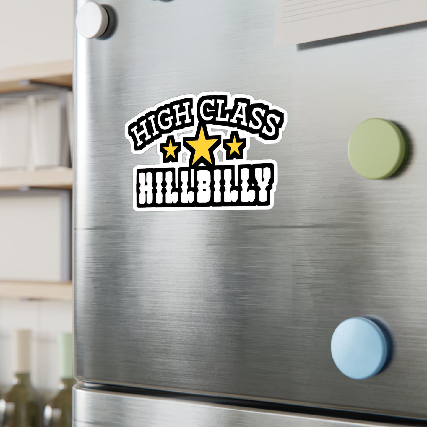 High Class Hillbilly - Hillybilly Sticker for Wall, Laptop, Window, Truck, Car Hillybilly Gift Vinyl Redneck Decal Sticker