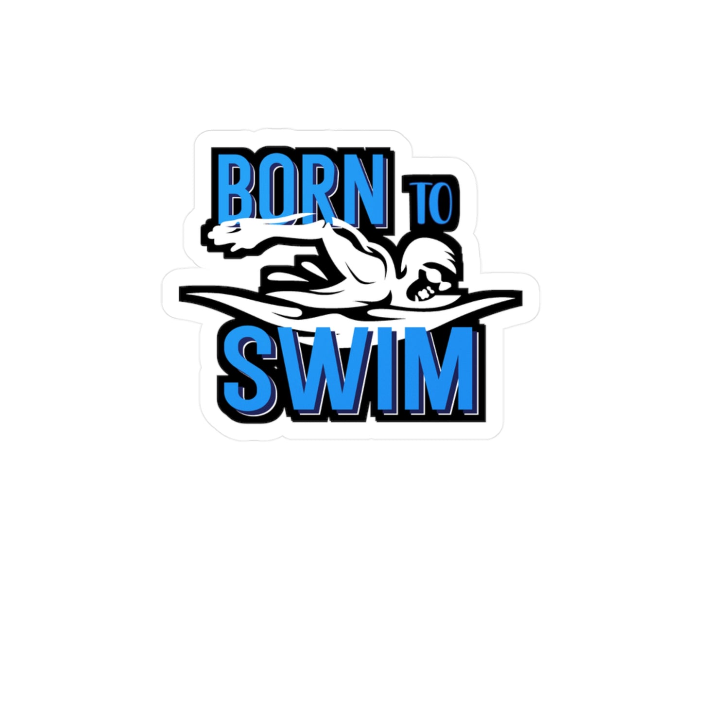 Born To Swim - Swimming Sticker for Wall, Laptop, Window, Truck, Car Swimming Gift Vinyl Swimmer Decal Sticker