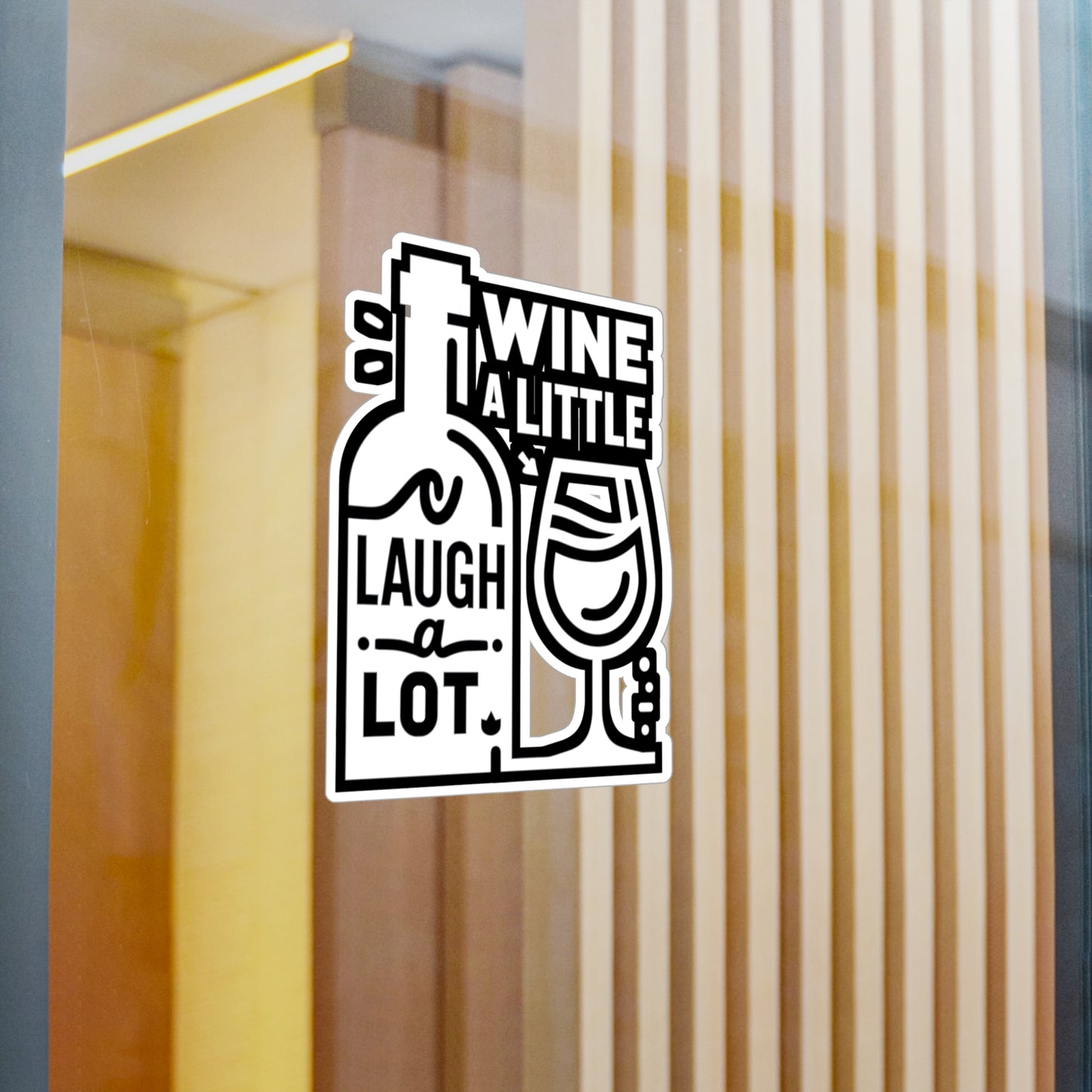 Wine a little, laugh a lot  - Drinking Sticker for Laptop Sticker. Water Bottle Sticker, Vinyl Wine Decal - Drinking Gift