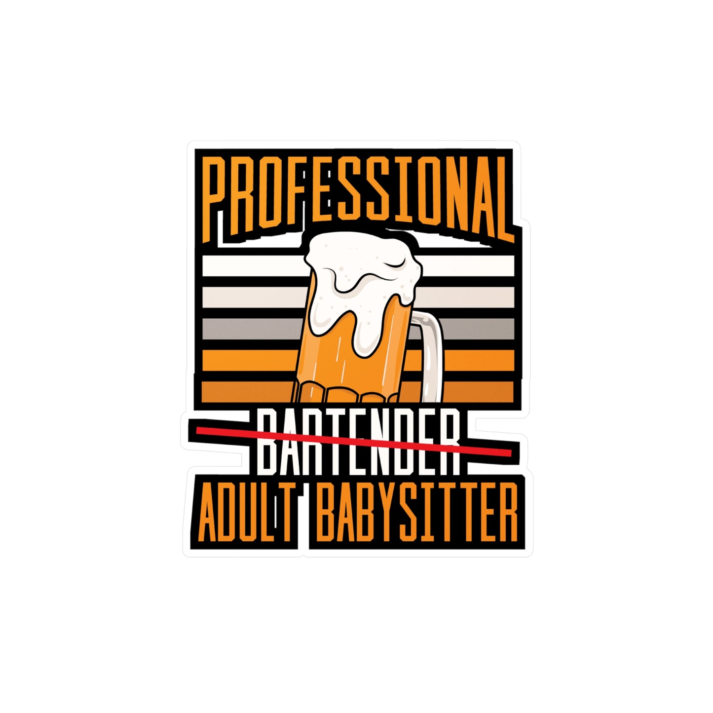 Professional Bartender Adult Babysitter - Bartender Sticker for Laptop Sticker. Water Bottle Sticker, Vinyl Tip Decal - Bartender Gift