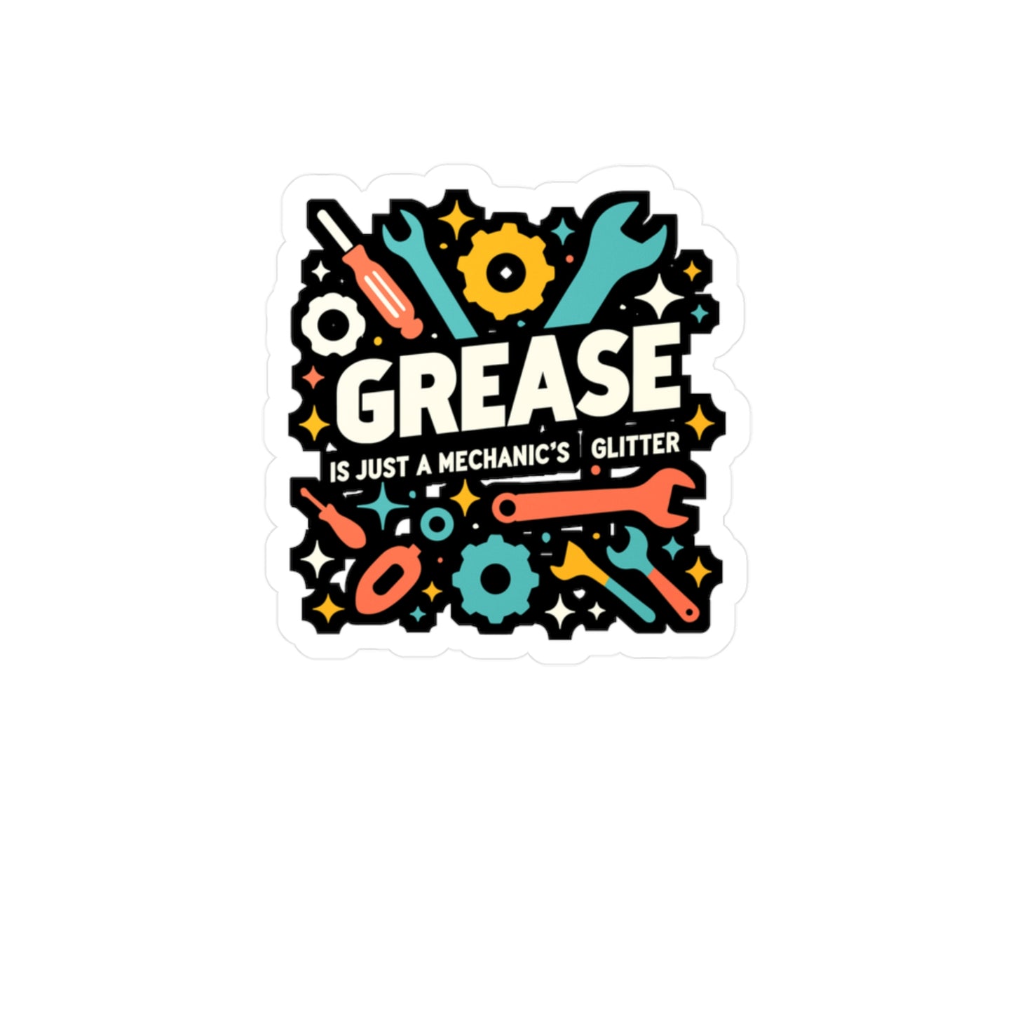 Grease is just a mechanic's glitter - Auto-mechanic Sticker for Laptop Sticker. Water Bottle Sticker, Vinyl Mechanic Decal - Auto-mechanic Gift