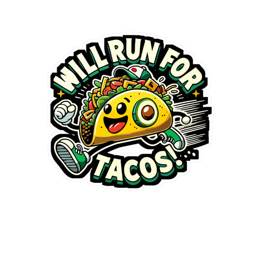 Will Run for Tacos - Taco Sticker for Car Window Laptop Sticker. Water Bottle Sticker, Vinyl Fitness Decal, Run Sticker - Taco Gift