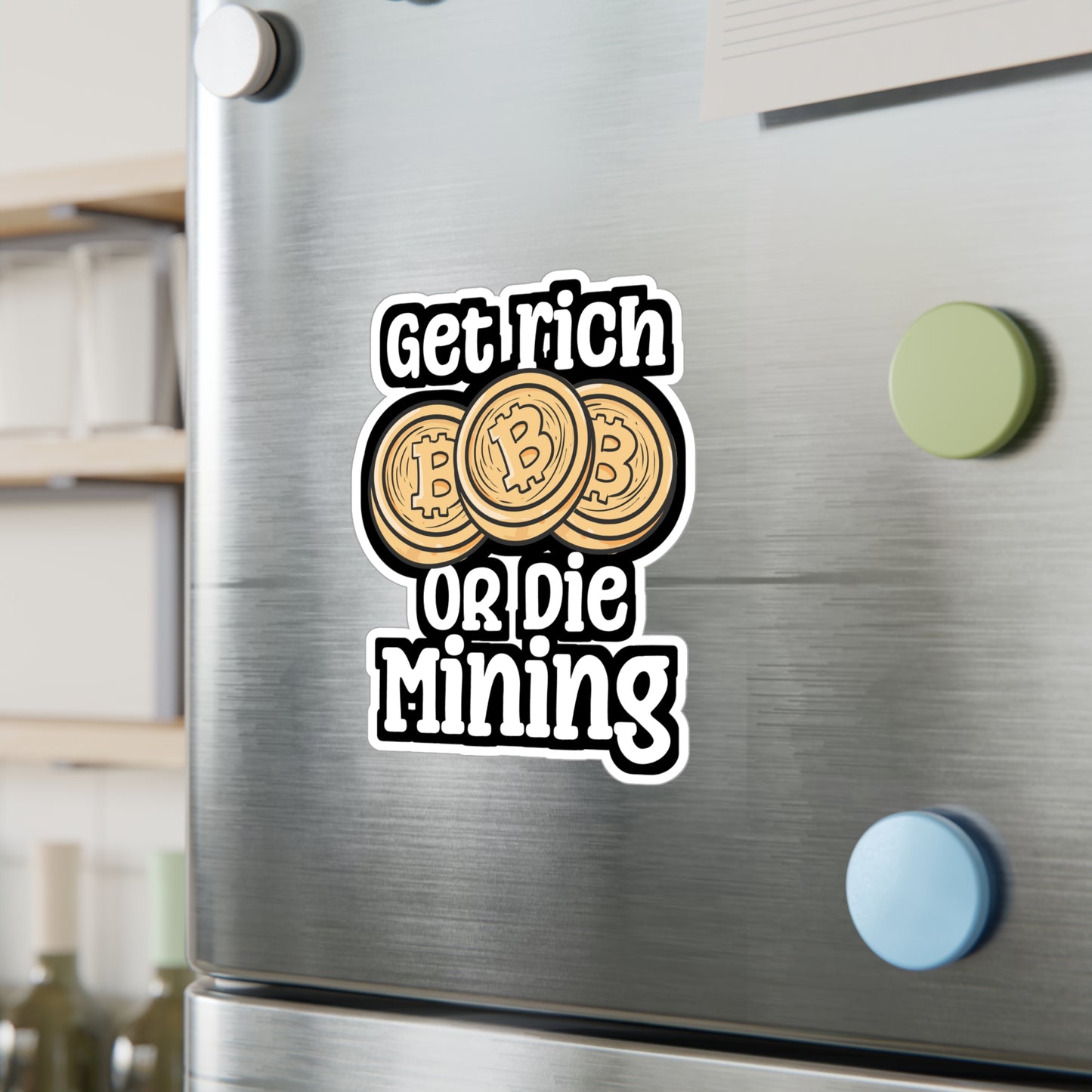 Get Rich Or Die Mining - Cryptocurrency Sticker for Laptop Sticker. Water Bottle Sticker, Vinyl Crypto Decal - Cryptocurrency Gift