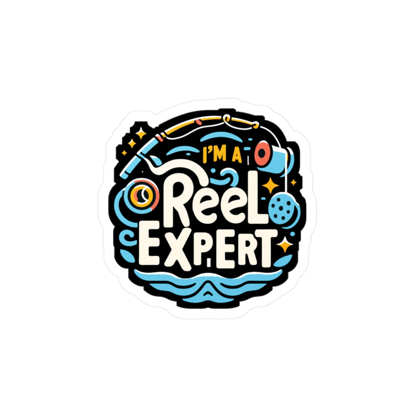 I'm a reel expert - Fishing Sticker for Car Window Laptop Sticker. Water Bottle Sticker, Vinyl Angling Decal, Lake Sticker - Fishing Gift