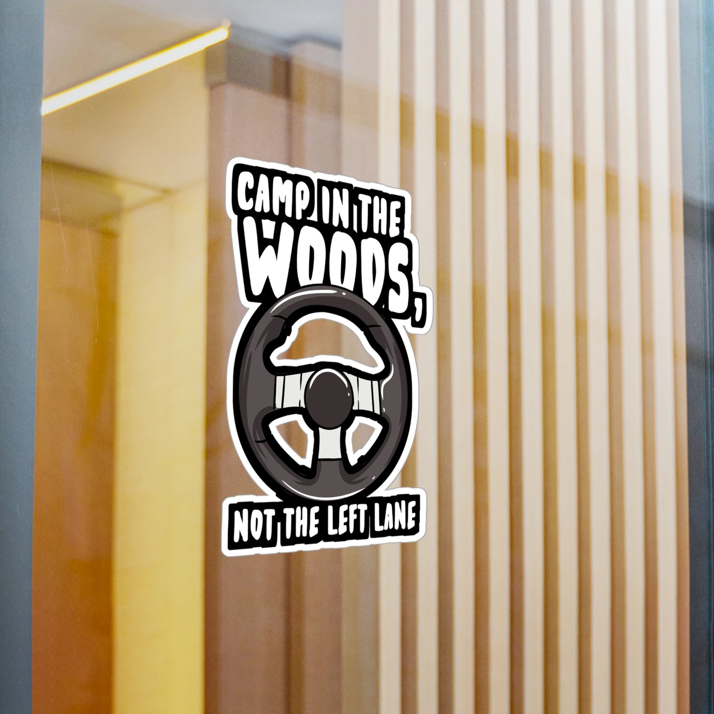 Camp In The Woods Not the Left Lane - Driving-instructor Sticker for Laptop Sticker. Water Bottle Sticker, Vinyl New-driver Decal - Driving-instructor Gift