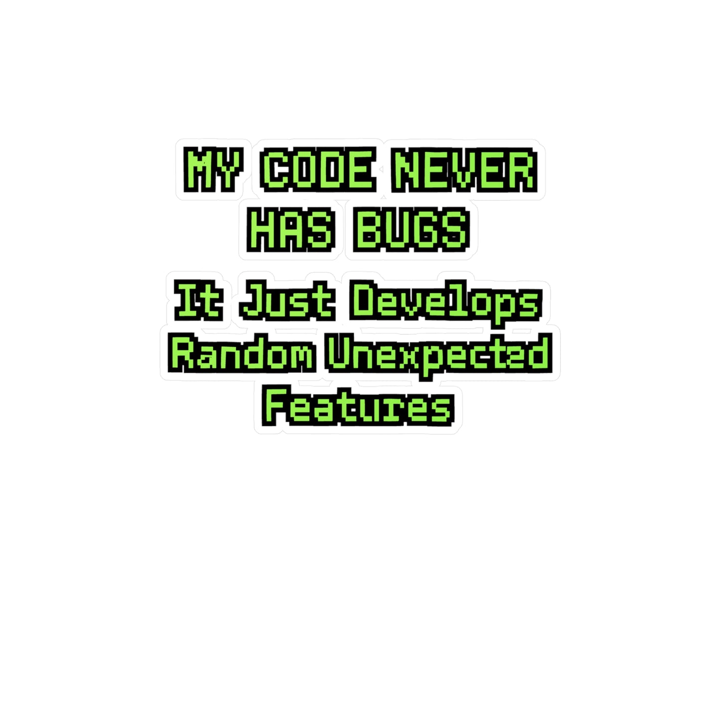 My Code Never Has Bugs – Funny Programmer Sticker for Laptop or Water Bottle | QA Developer Gift Decal