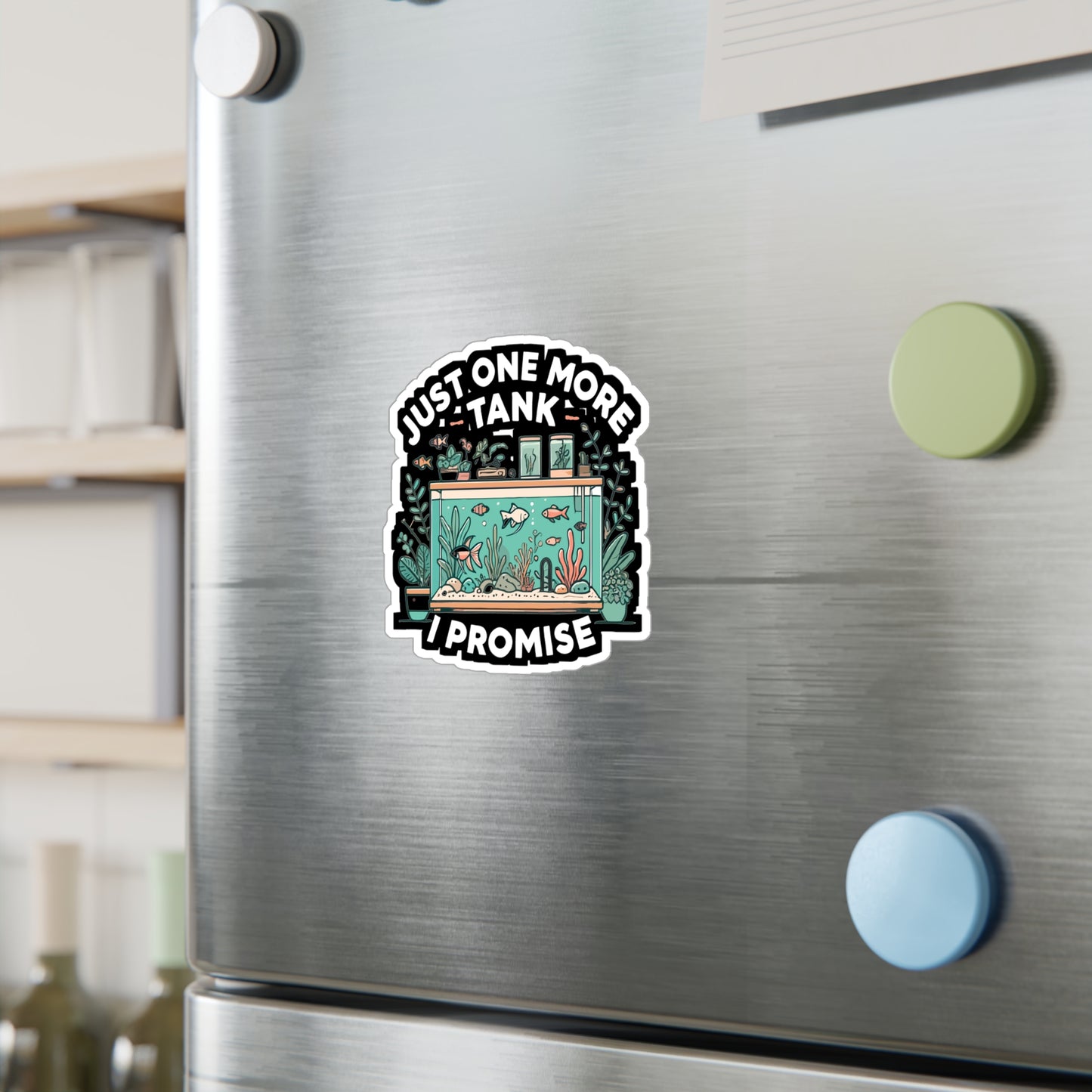 Just One More Tank I Promise - Aquarist Sticker for Laptop Sticker. Water Bottle Sticker, Vinyl Aquarium Decal - Aquarist Gift