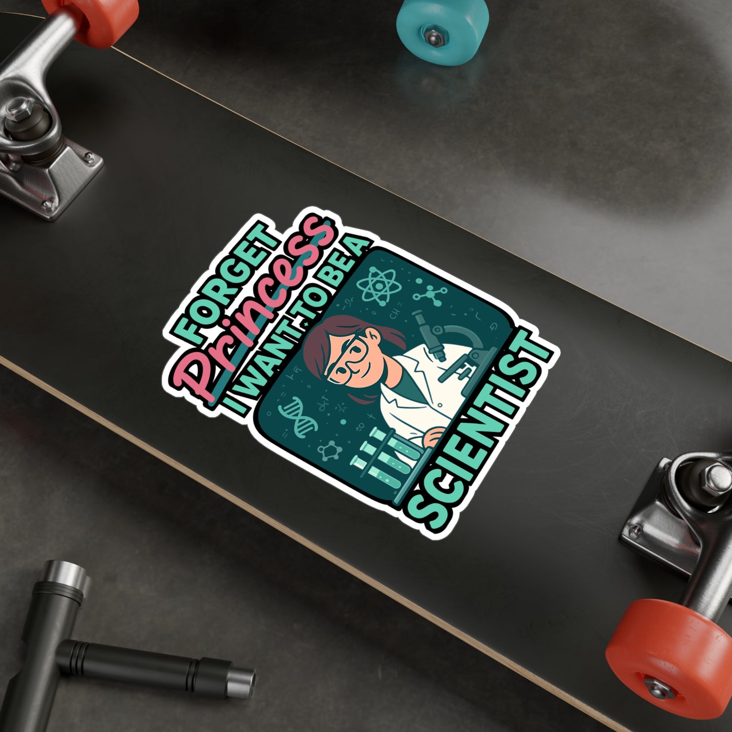 Scientist Sticker – Forget Princess I Want To Be A Scientist Decals, Science Physics Vinyl, Waterproof for Laptop, Water Bottle