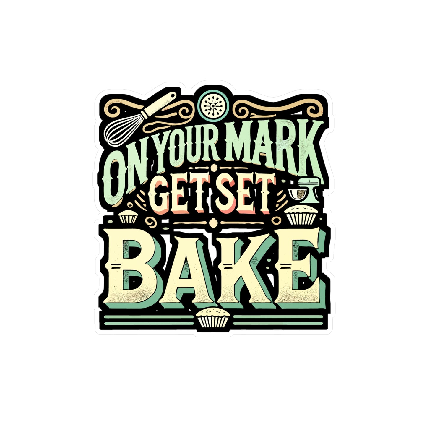 On Your Mark Get Set Bake - Baker Sticker for Car Window Laptop Sticker. Water Bottle Sticker, Vinyl Cake Decal, Baking Sticker - Baker Gift