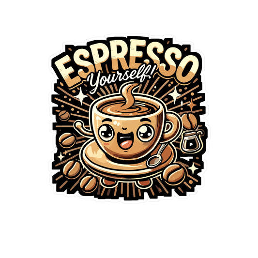 Espresso Yourself - Coffee Sticker for Laptop Sticker. Water Bottle Sticker, Vinyl Espresso Decal - Coffee Gift