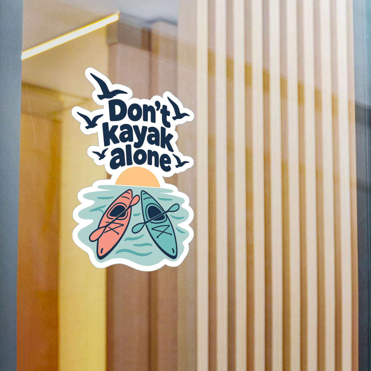 Kayak Sticker Don't Kayak Alone – Kayaking and Rowing Decals for a Kayaker's Laptop or Water Bottle