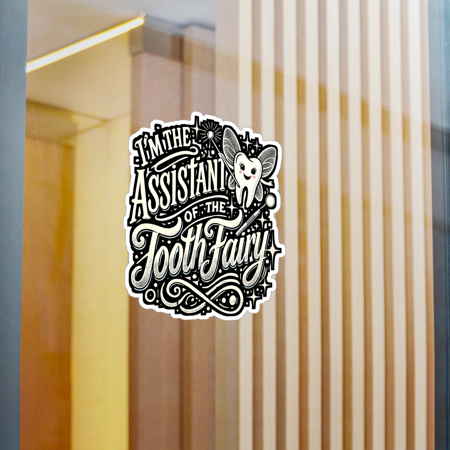 I'm The Assistant Of The Tooth Fairy – Vinyl Dentist Sticker for Laptop or Water Bottle | Dental Assistant Gift, Funny Dentist Decor