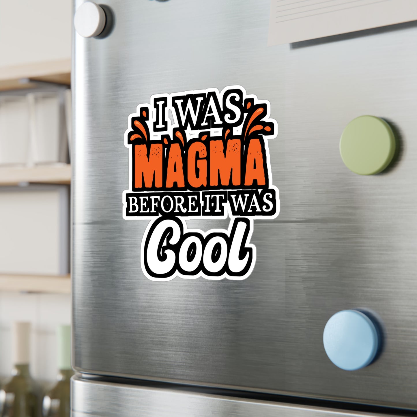 I Was Magma Before It Was Cool - Geology Sticker for Laptop Sticker. Water Bottle Sticker, Vinyl Geologist Decal - Geology Gift