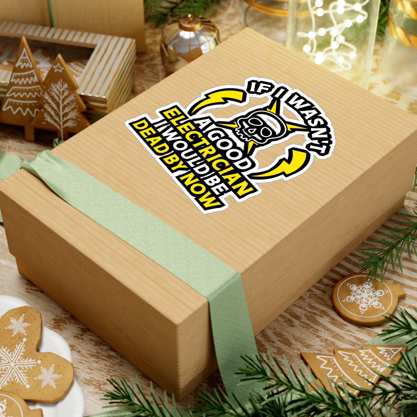 If I Wasn't A Good Electrician I would Be Dead By Now - Electrician Sticker for Wall, Laptop, Window, Truck, Car Electrician Gift Vinyl Stripper Decal Sticker