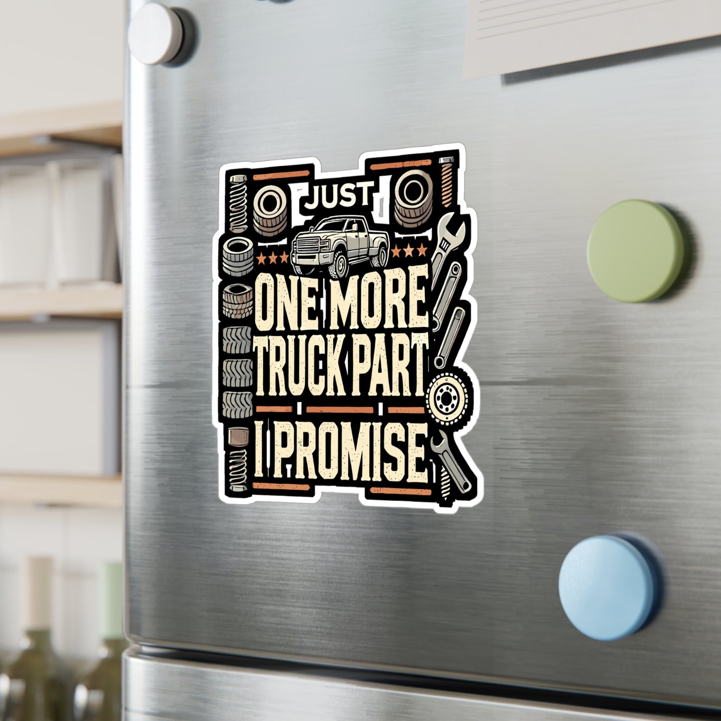 Just One More Truck Part I Promise - Truck lover Sticker for Laptop Sticker. Water Bottle Sticker, Vinyl Truck parts Decal - Truck lover Gift