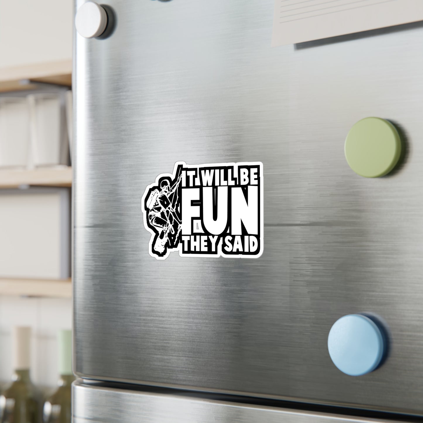 It Will Be Fun They Said - Climbing Sticker for Laptop Sticker. Water Bottle Sticker, Vinyl Bouldering Decal - Climbing Gift