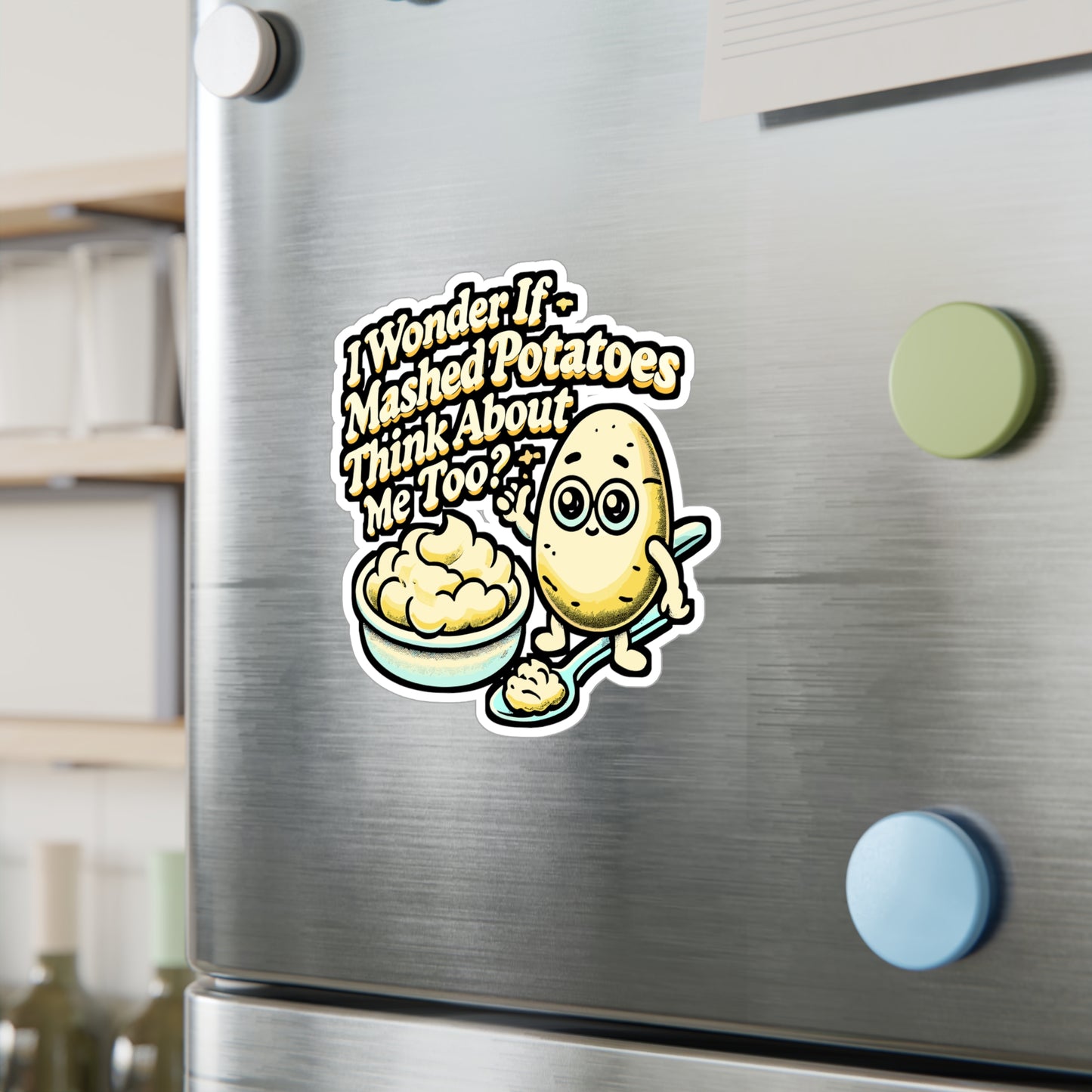 I Wonder If Mashed Potatoes Think About Me Too – Vinyl Sticker for Laptop, Water Bottle & Vegan Gift | Funny Mashed Potato Decal