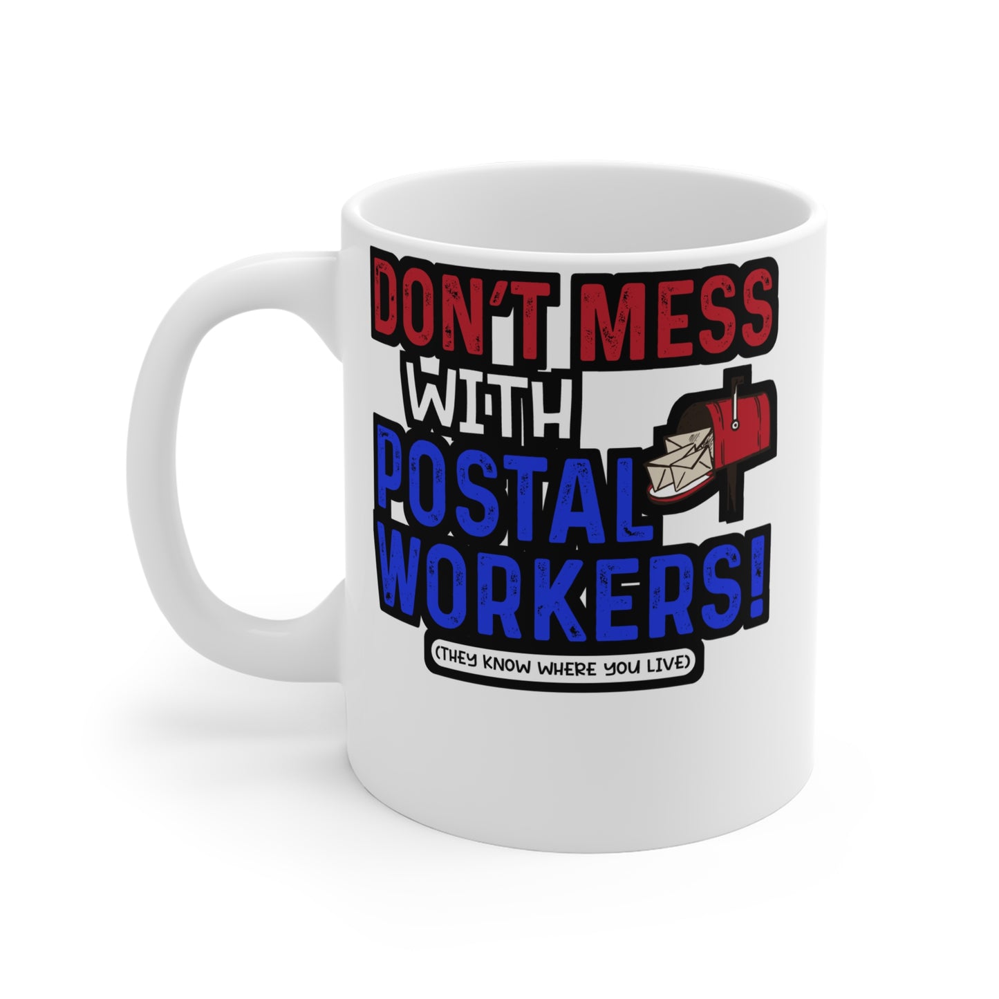 Don't Mess With Postal Workers - Postal worker Mug for Coffee 11oz. Postal worker Cup, White ceramic, Funny postal worker Mug - Postal worker Gift