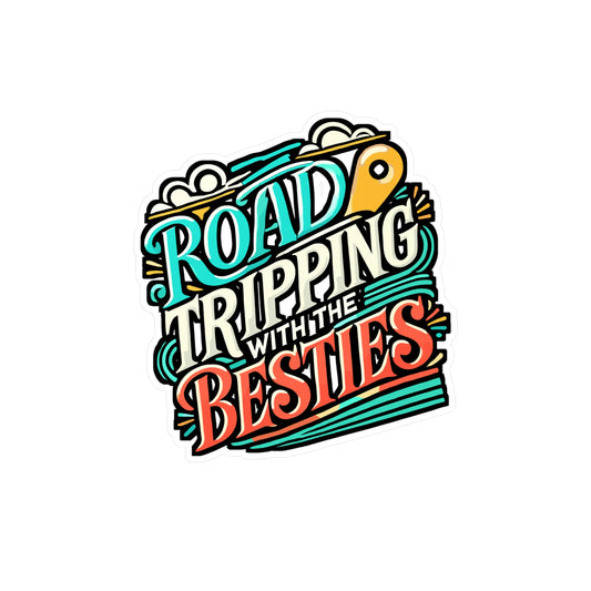 Road Tripping With The Besties – Vinyl Sticker for Laptop, Water Bottle, Car | Fun Summer Travel Gift