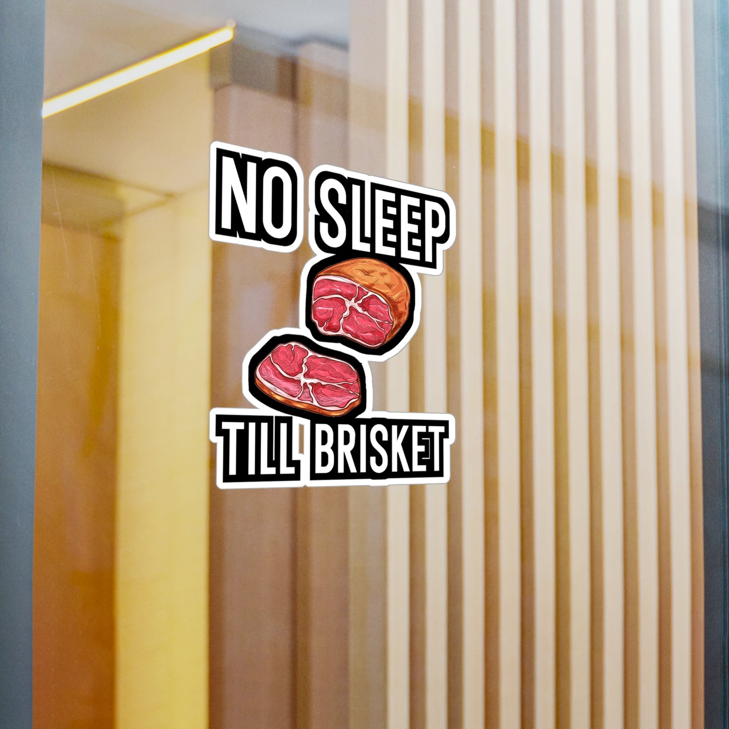 No Sleep Till Brisket - Grill Sticker for Wall, Laptop, Window, Truck, Car Grill Gift Vinyl Grilling Decal Sticker