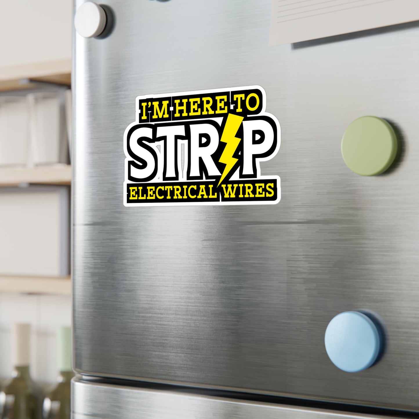 I'm Here To Strip Electricial Wires - Electrician Sticker for Wall, Laptop, Window, Truck, Car Electrician Gift Vinyl Stripper Decal Sticker