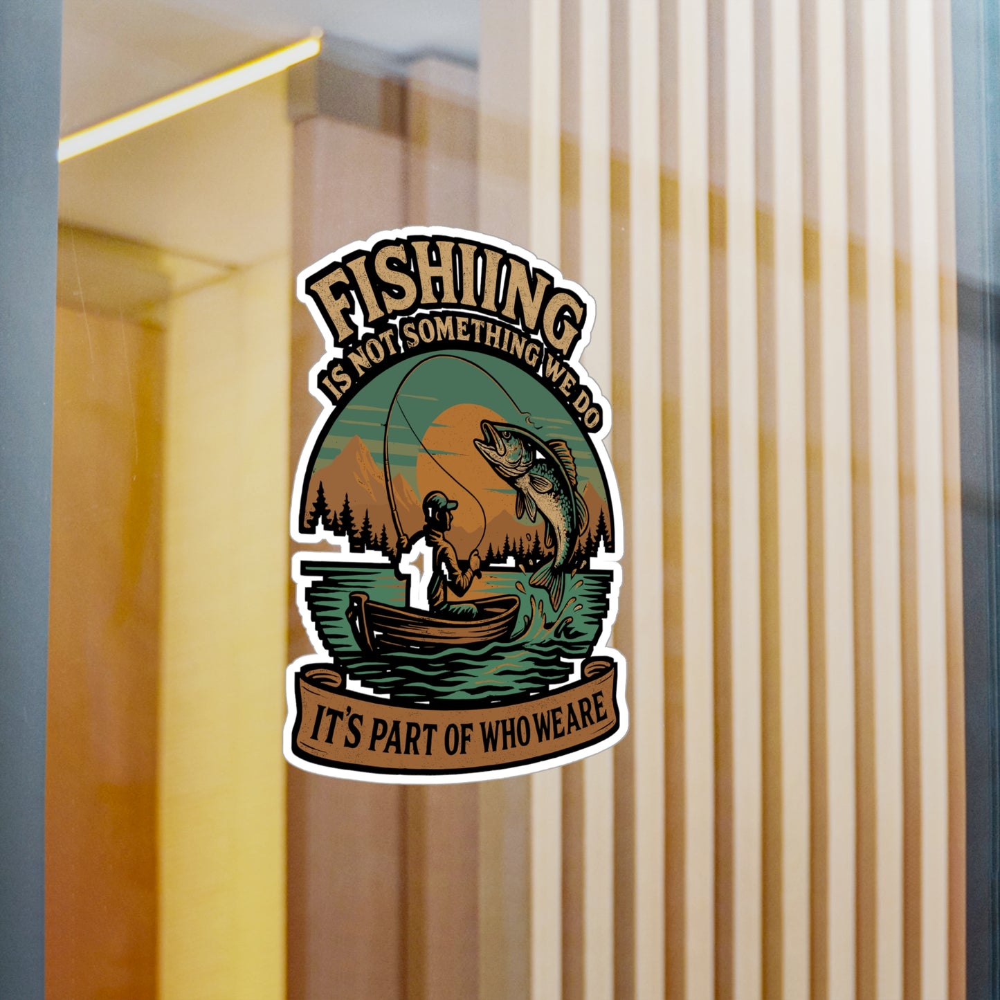 Fishing Is Not Something We Do, It's Part Of Who We Are - Fishing Sticker for Laptop, Water Bottle, Gift for Anglers, Outdoor Enthusiasts