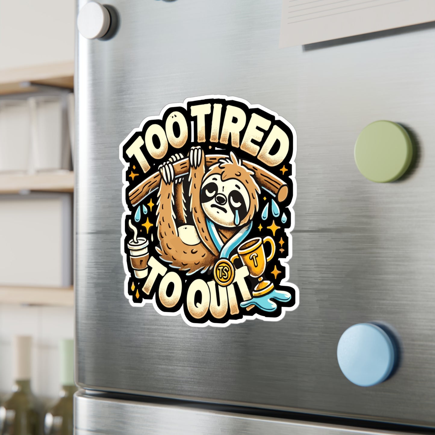 Too Tired to Quit - Motivation Sticker for Laptop Sticker. Water Bottle Sticker, Vinyl Sloth Decal - Motivation Gift