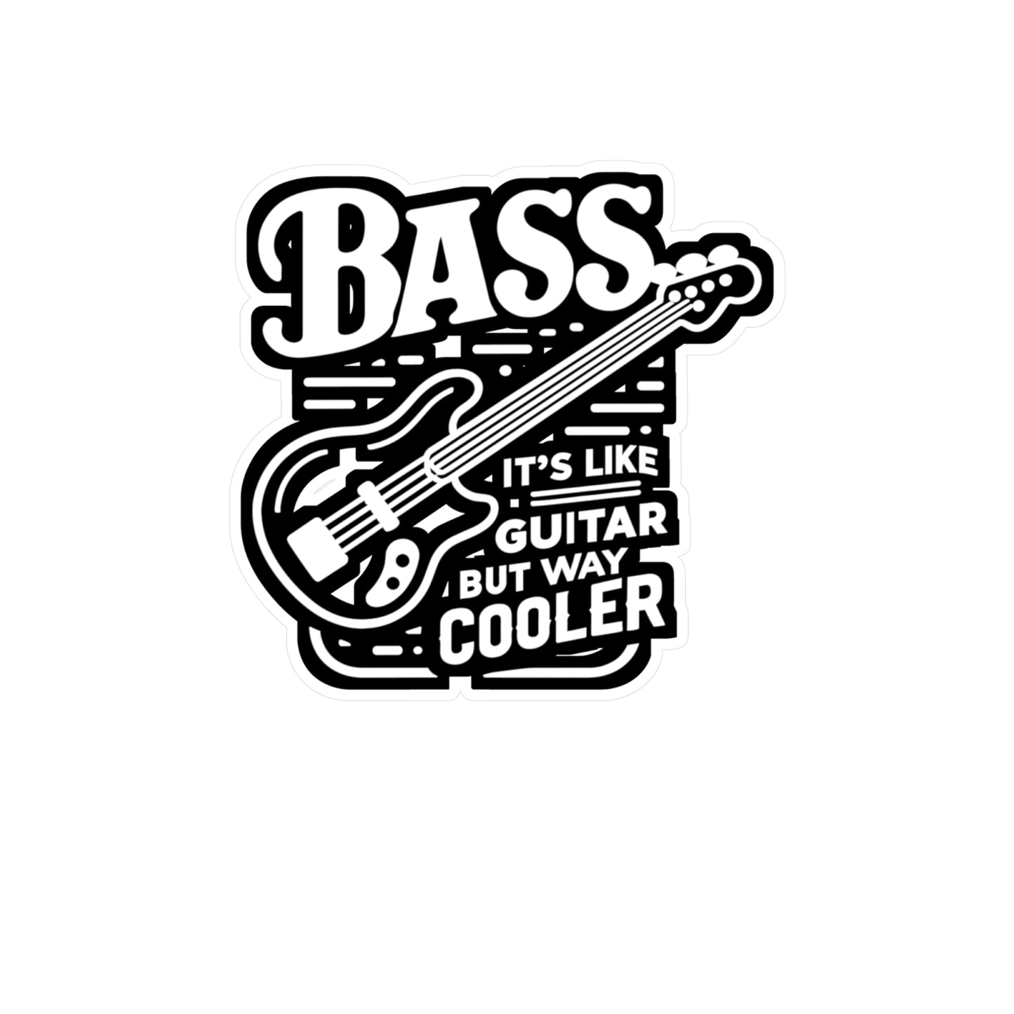 Bass It's Like A Guitar But Way Cooler - Relax Sticker for Car Laptop Sticker. Water Bottle Sticker, Vinyl Bass player Decal - Relax Gift