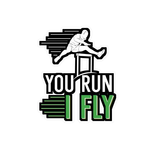 You Run I Fly - Runner Sticker for Wall, Laptop, Window, Truck, Car Runner Gift Vinyl Blade runner Decal Sticker