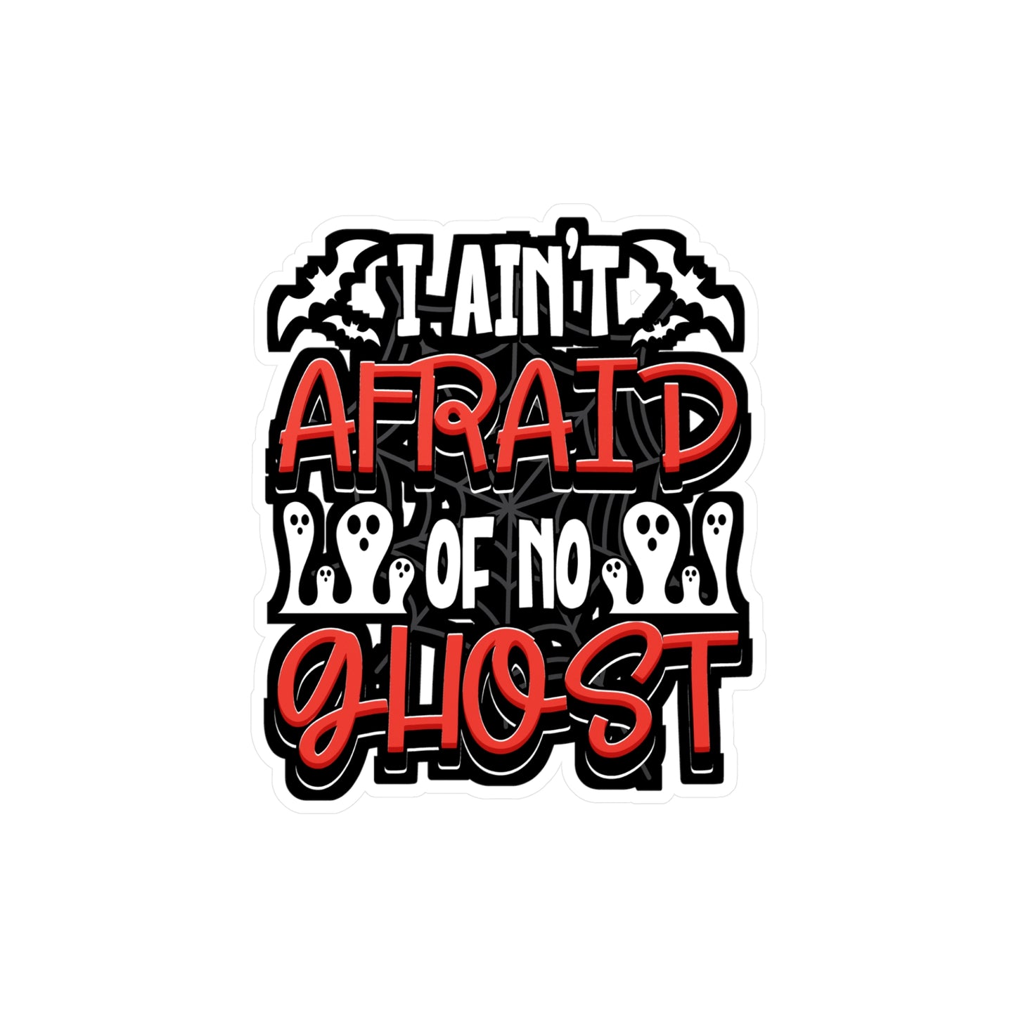 I Ain't Afraid Of No Ghost - Ghost-hunter Sticker for Laptop Sticker. Water Bottle Sticker, Vinyl Flashlight Decal - Ghost-hunter Gift