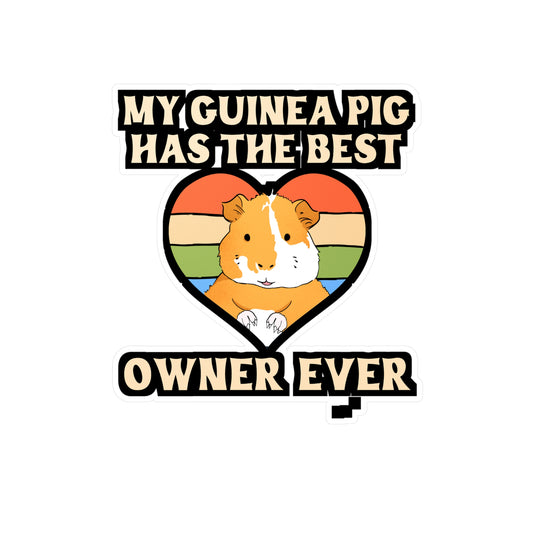 My Guinea Pig Has The Best Owner Ever | Guinea Sticker | Guinea pig Decals | Furry Laptop Sticker | Guinea Gift | Guinea pig Gift