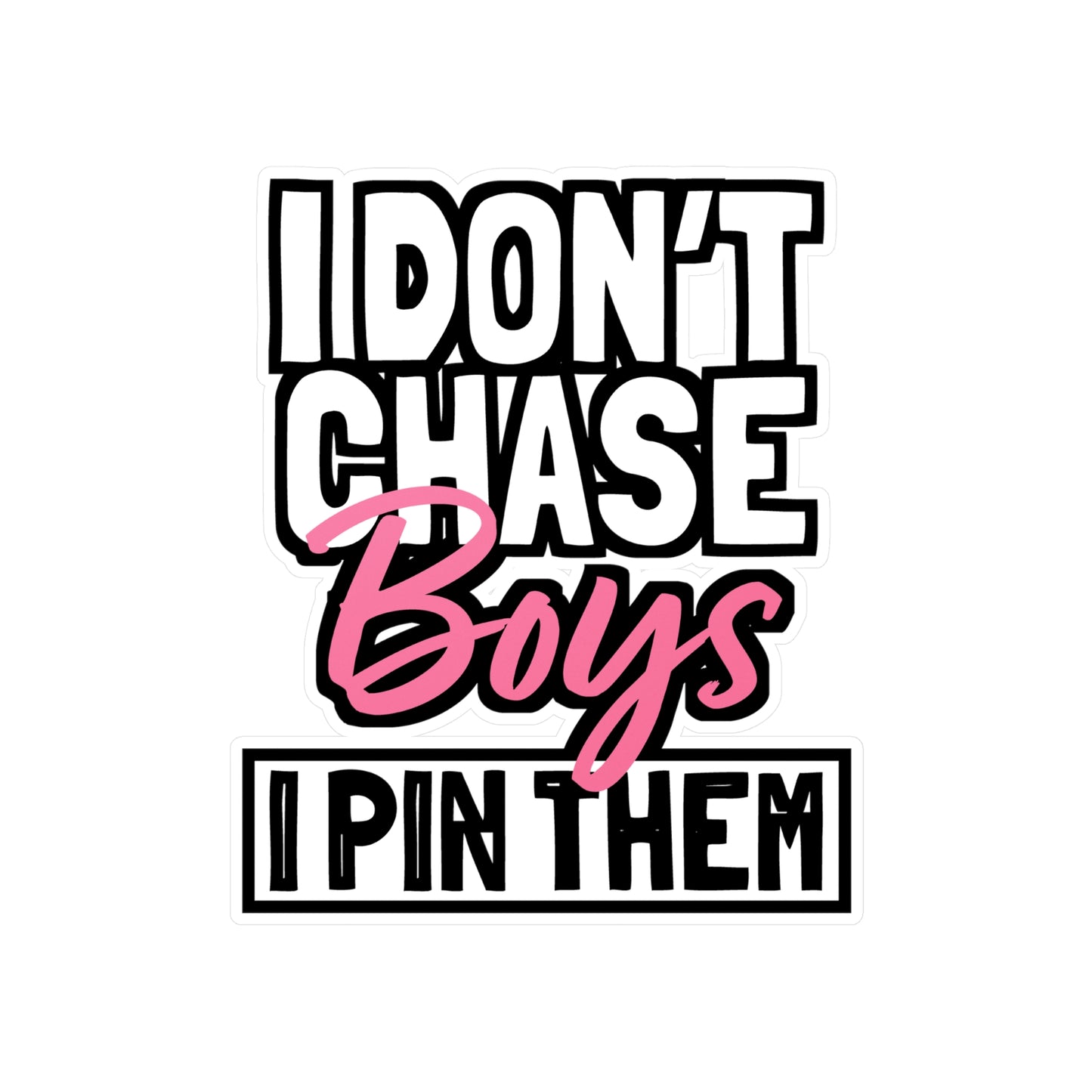 I Don't Chase Boys I Pin Them - Wrestle Sticker for Laptop Sticker. Water Bottle Sticker, Vinyl Wrestling Decal - Wrestle Gift