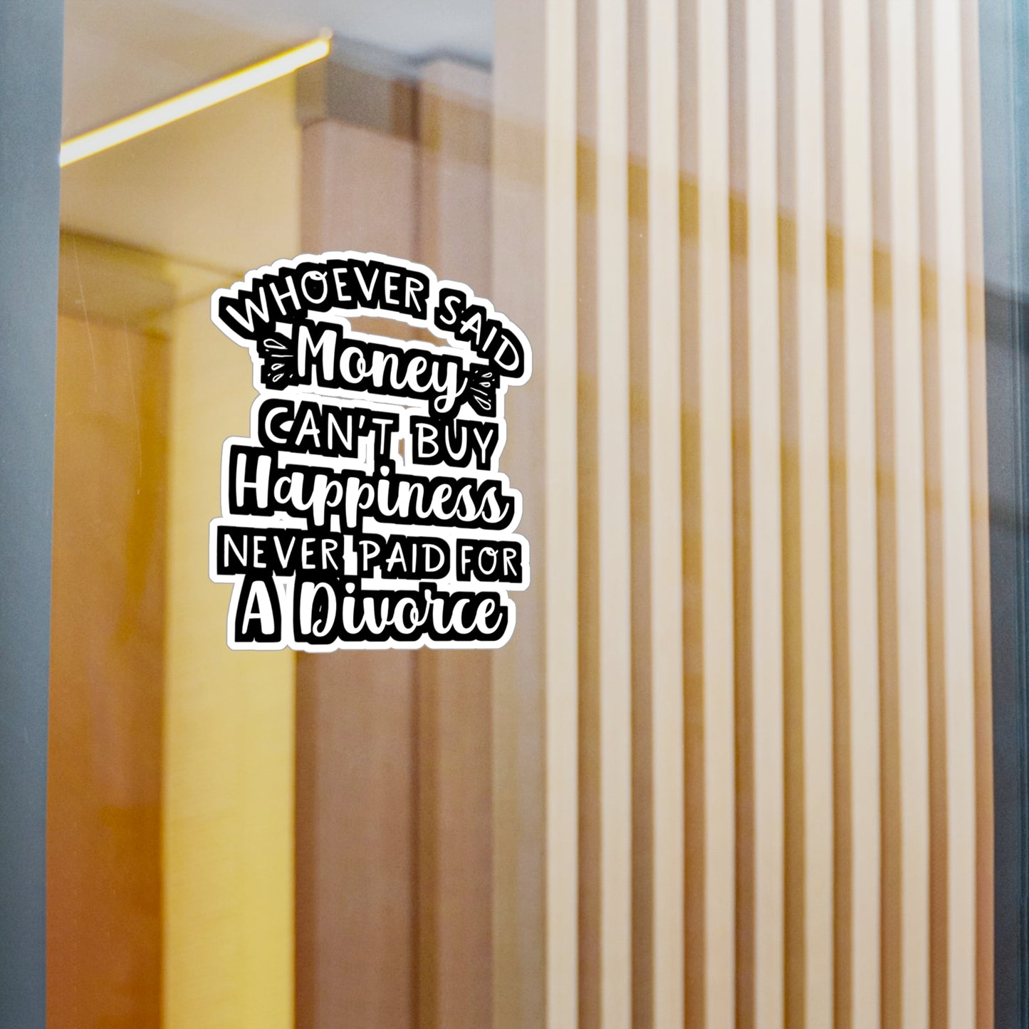 Whoever Said Money Can't Buy Happiness Never Paid For A Divorce | Divorce Sticker | Separation Decals | Divorce Gift