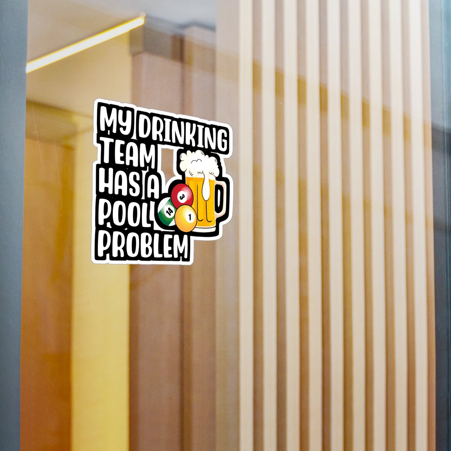My Drinking Team Has A Pool Problem - Billiards Sticker for Laptop Sticker. Water Bottle Sticker, Vinyl Pool Decal - Billiards Gift