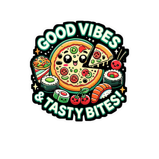 Good Vibes & Tasty Bites - Foodie Sticker for Laptop Sticker. Water Bottle Sticker, Vinyl Pizza Decal - Foodie Gift