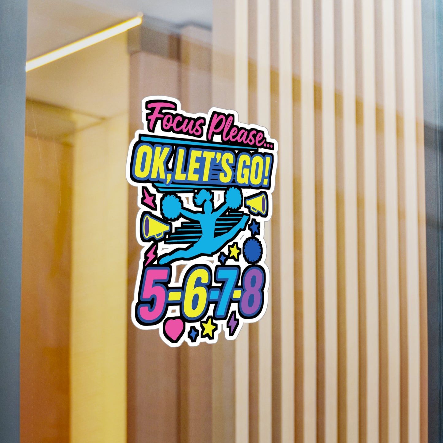 Focus Please Ok Lets Go 5-6-7-8 - Cheerleading Sticker for Laptop or Water Bottle - Gift for Cheerleaders Fans Teens