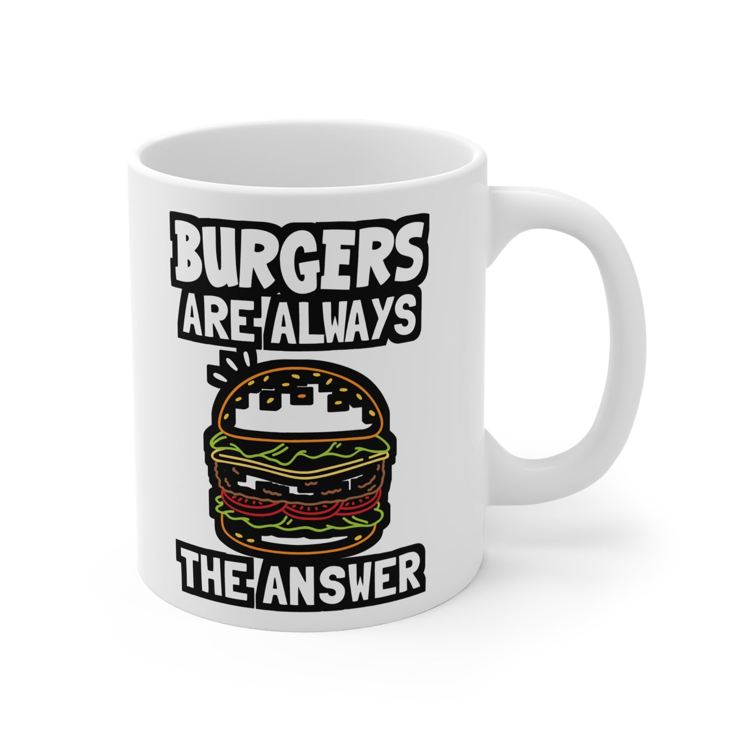 Burgers Are Always The Answer - Buns Mug for Coffee 11oz. Buns Cup, White ceramic, Burger Mug, Hamburger Tea Cup - Buns Gift