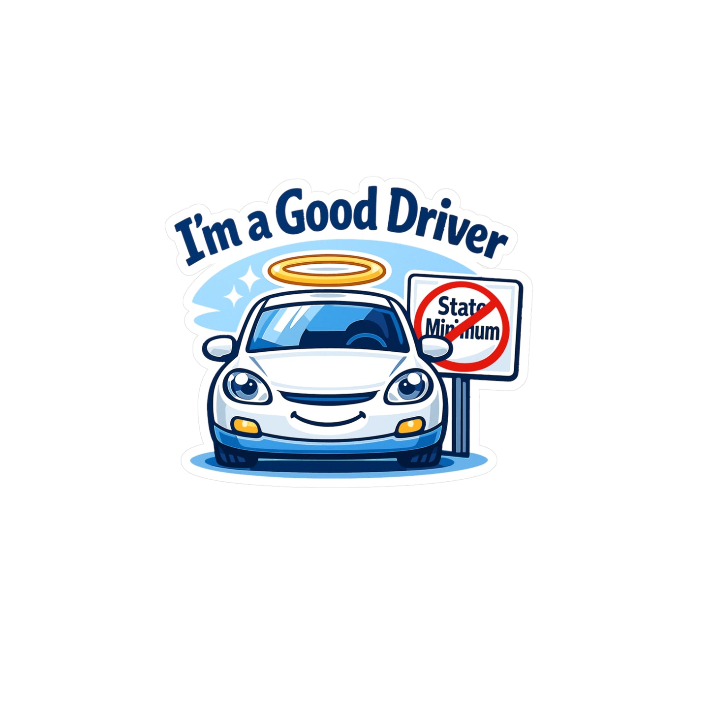 Insurance Agent Sticker I’m a Good Driver Funny Policy Premium Liability Vinyl Waterproof decals for Laptop Water Bottle