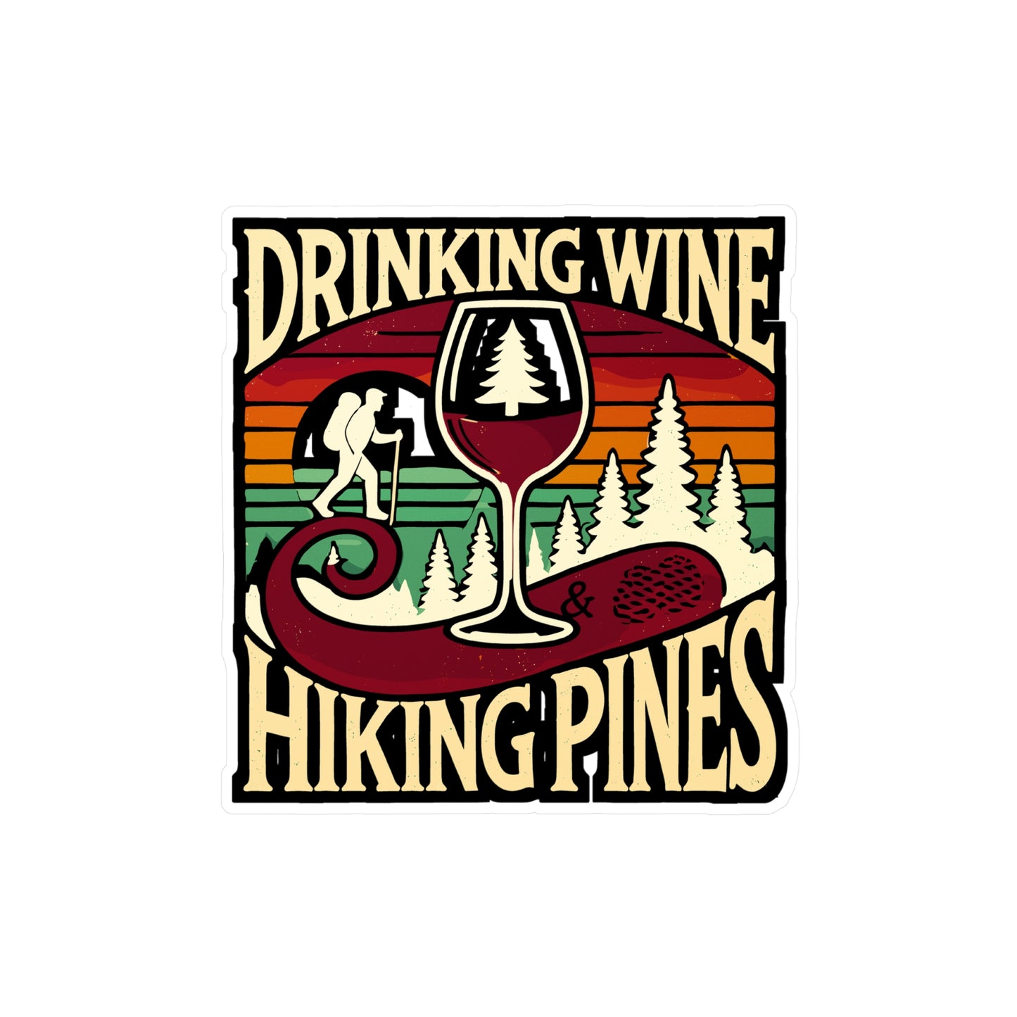 Drinking Wine and Hiking Pines - Wine Sticker for Laptop Sticker. Water Bottle Sticker, Vinyl Hiking Decal - Wine Gift