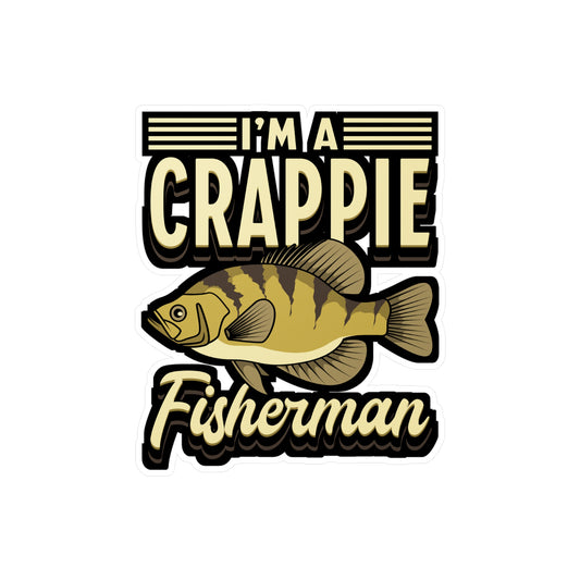 I'm A Crappie Fisherman - Crappie Sticker for Laptop Sticker. Water Bottle Sticker, Vinyl Minnow Decal - Crappie Gift