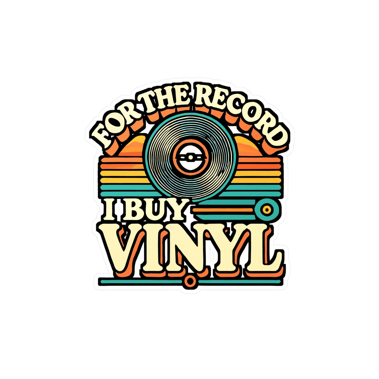 For The Record I Buy Vinyl – Retro Vinyl Sticker for Laptops, Turntables & Music Lovers | Funny Record Collector Gift