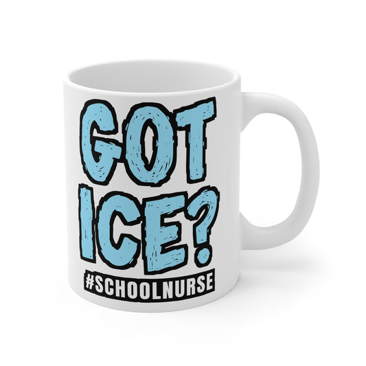 Got Ice - School-nurse Mug for Coffee 11oz. School-nurse Cup, White ceramic, Nursery Mug, Dispense Tea Cup - School-nurse Gift