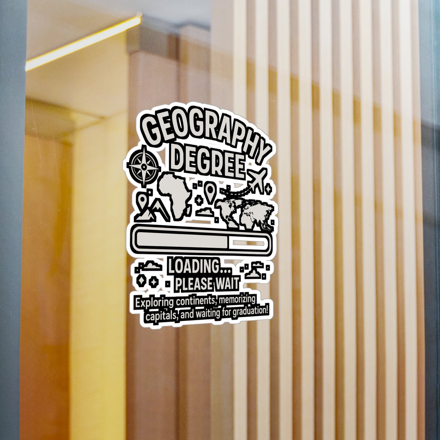 Geography Degree Loading – Vinyl Sticker for Laptop or Water Bottle | Funny Atmosphere Decal, Geography Gift