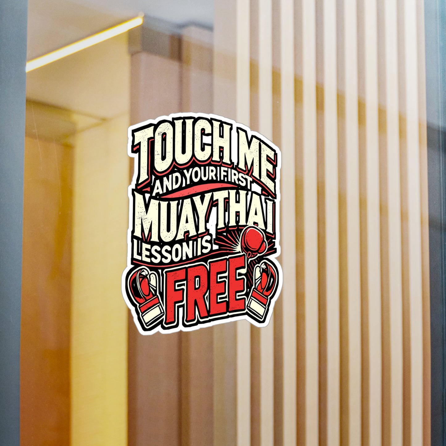 Touch Me And Your First Muay Thai Lesson Is Free – Funny Martial Arts Sticker for Laptop or Water Bottle | Kickboxing & Karate Gift