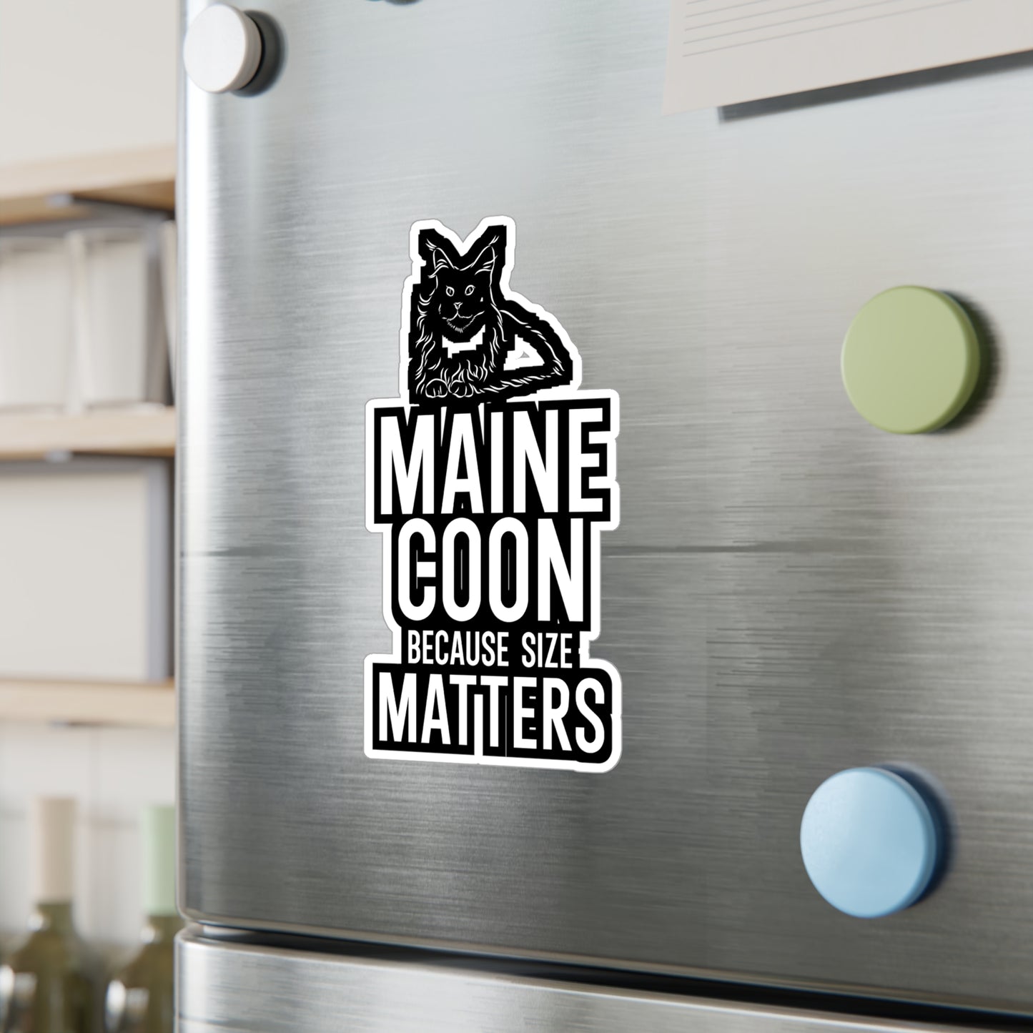 Maine Coon Because Size Matter - Cat Sticker for Wall, Laptop, Window, Truck, Car Cat Gift Vinyl Maine coon Decal Sticker