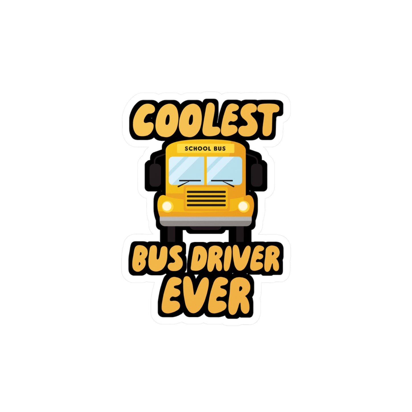 Coolest Bus Driver Ever - School Sticker for Wall, Laptop, Window, Truck, Car School Gift Vinyl Teacher Decal Sticker