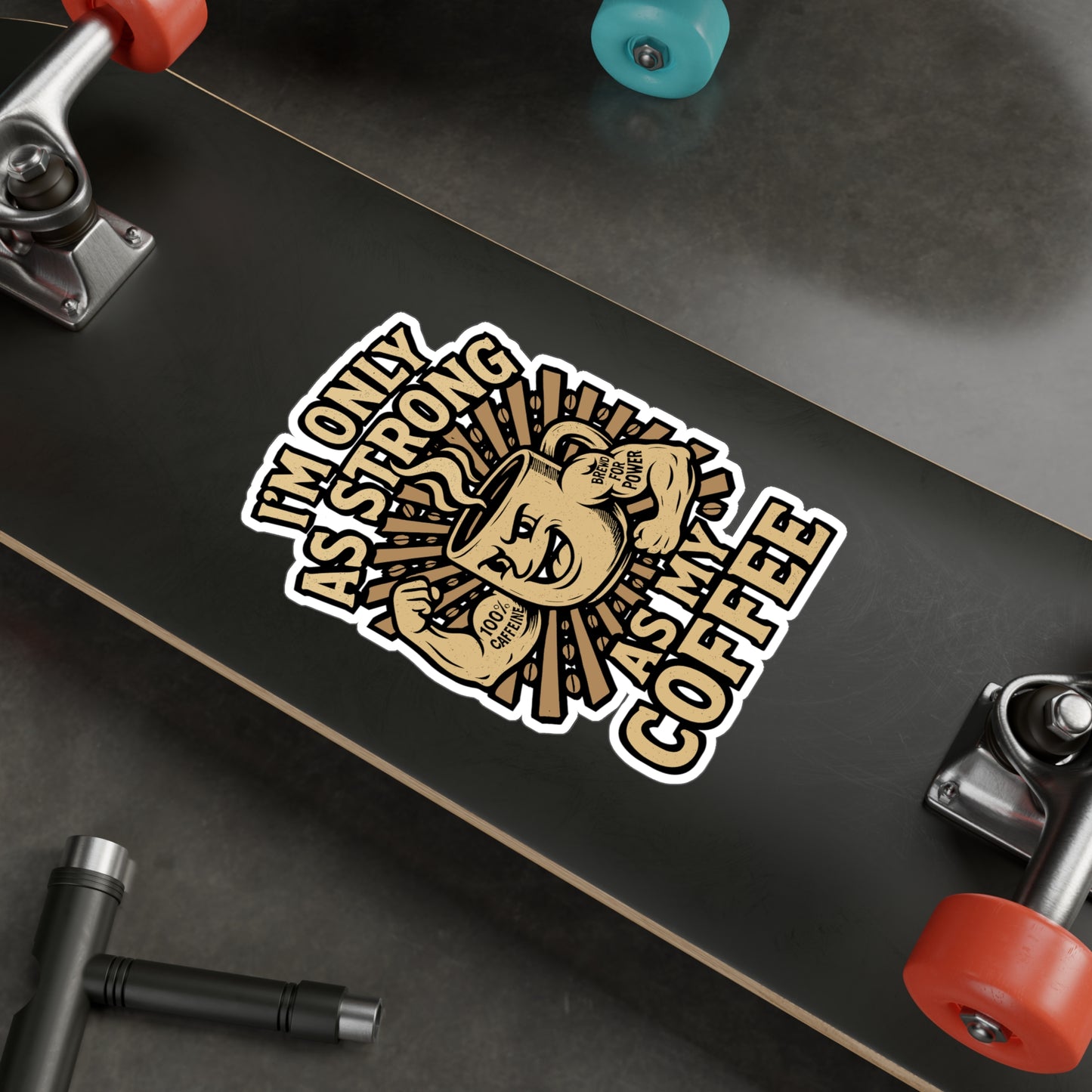 I'm Only As Strong As My Coffee - Caffeine Sticker for Laptop, Water Bottle - Funny Gift for Coffee Lovers, Students, Office